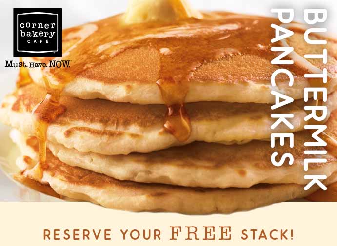 Free Stack of Buttermilk Pancakes at Corner Bakery Cafe